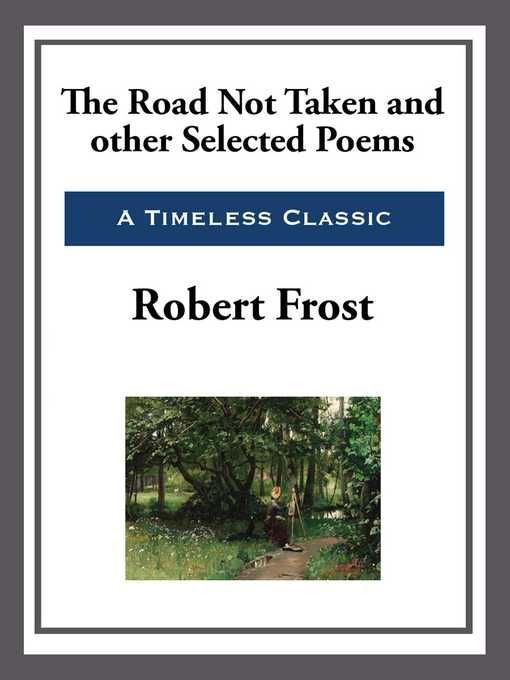 Title details for The Road Not Taken and Other Selected Poems by Robert Frost - Wait list